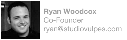 Ryan Woodcox Co-Founder ryan@studiovulpes.com